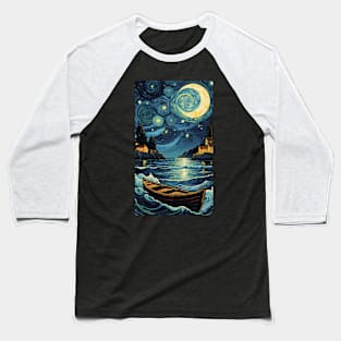 Starry Night Sail: Van Gogh's Maritime Reverie Baseball T-Shirt